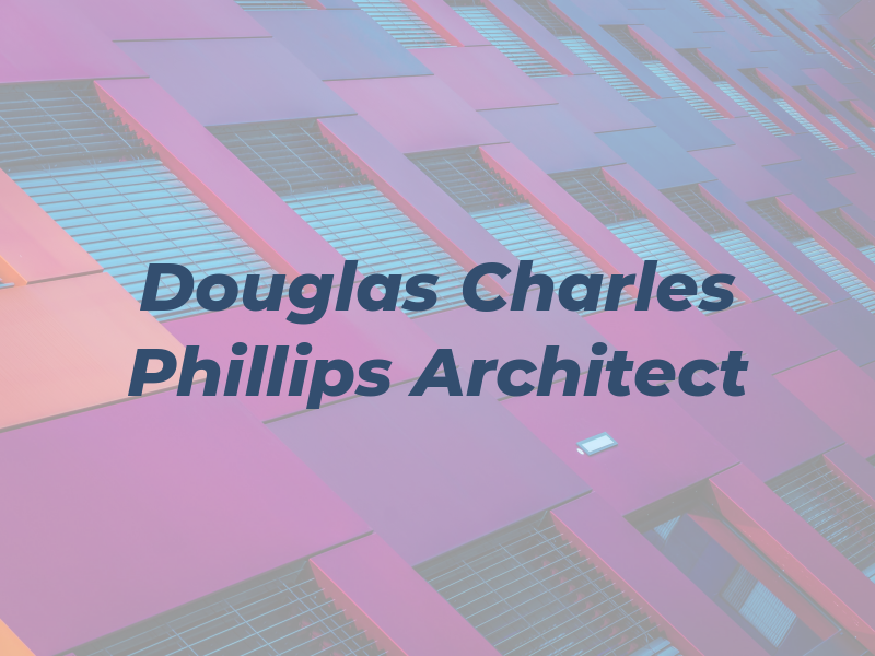 Douglas Charles Phillips Architect