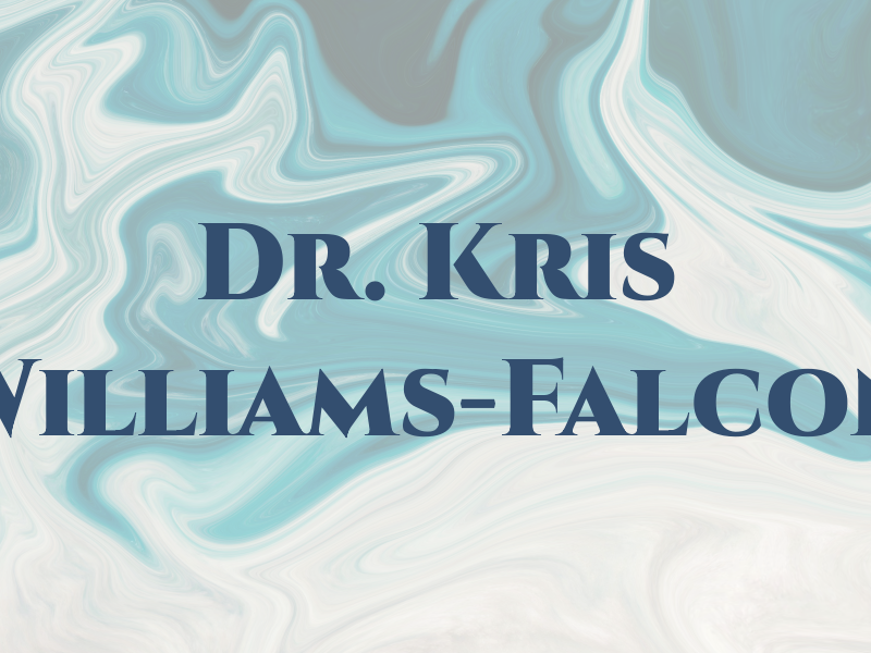 Dr. Kris Williams-Falcon