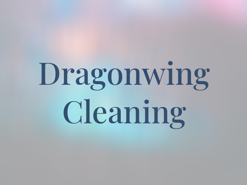 Dragonwing Cleaning
