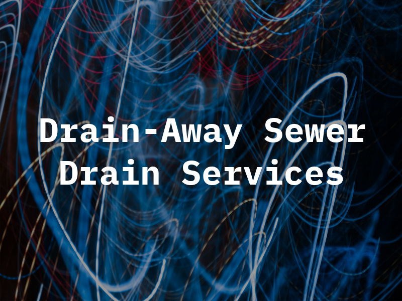Drain-Away Sewer & Drain Services