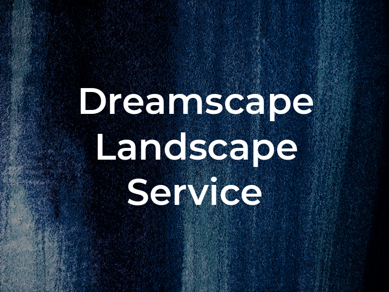 Dreamscape Landscape Service