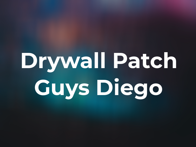 Drywall Patch Guys San Diego