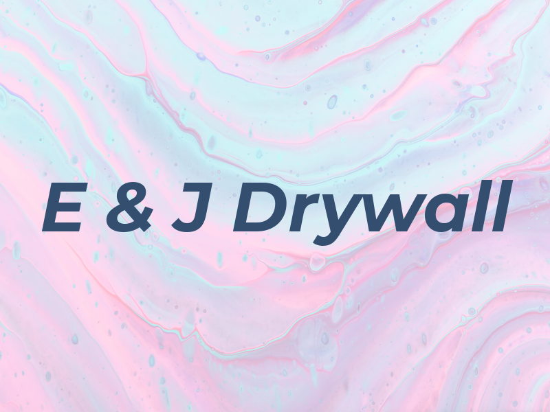 E & J Drywall