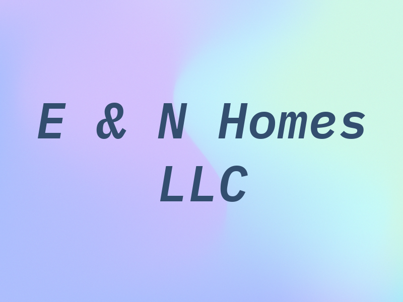 E & N Homes LLC