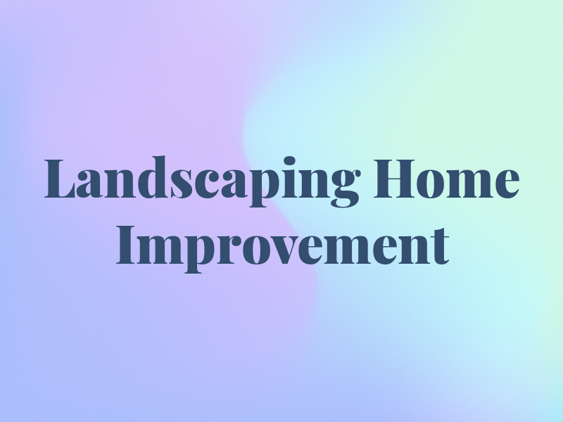 E B Landscaping and Home Improvement LLC