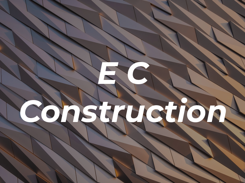 E C Construction