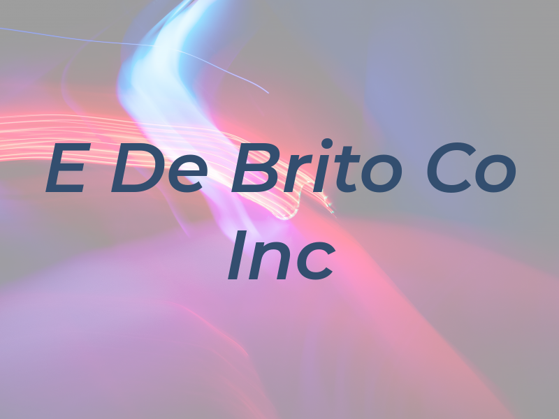 E De Brito Co Inc