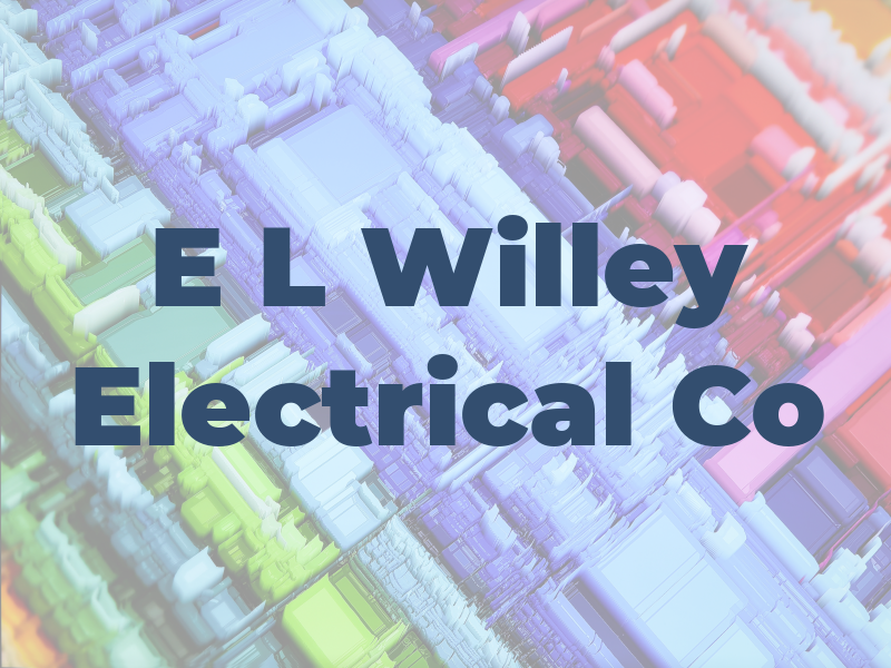 E L Willey Electrical Co