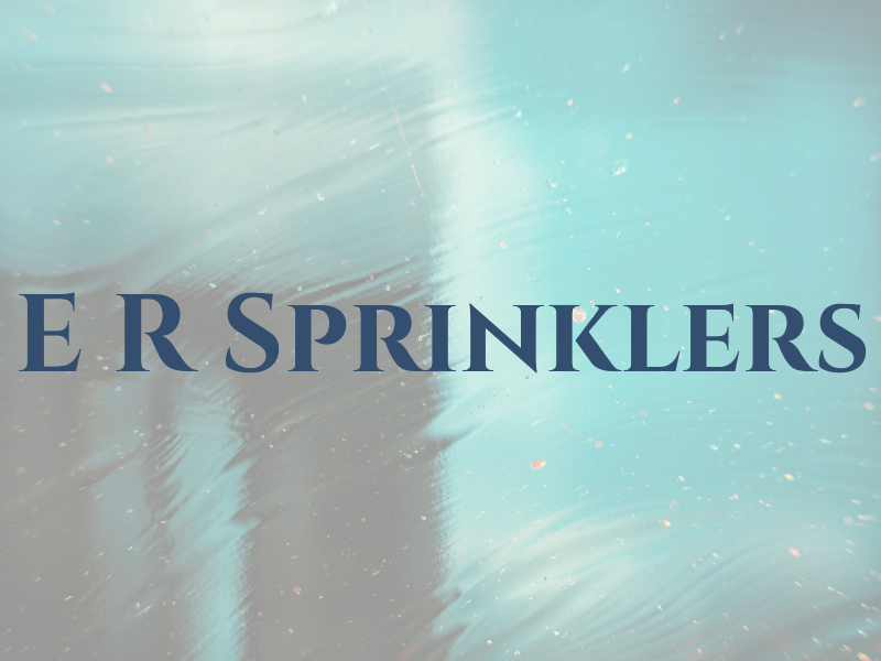 E R Sprinklers