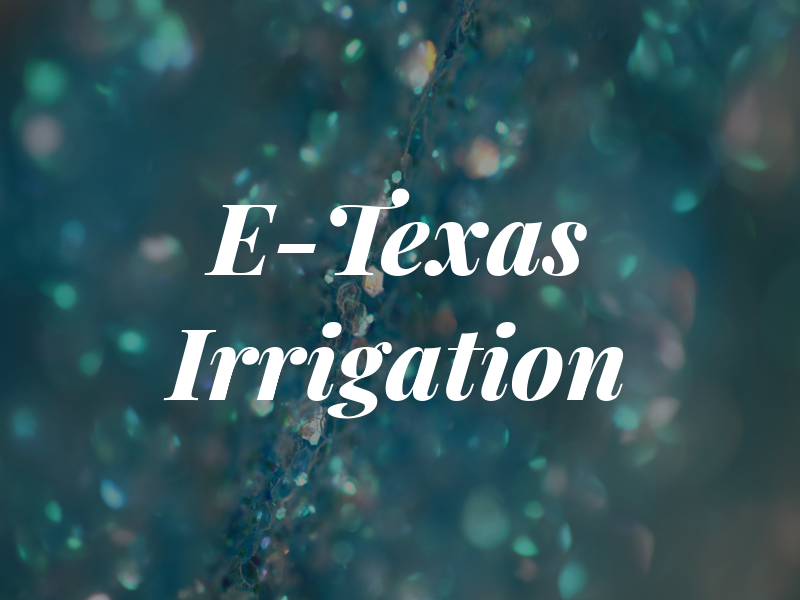 E-Texas Irrigation