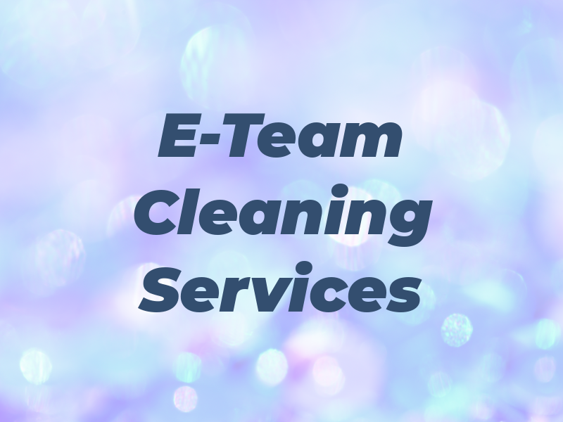 E-Team Cleaning Services