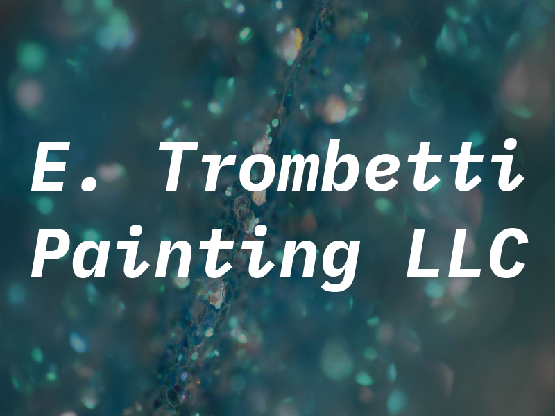 E. Trombetti Painting LLC