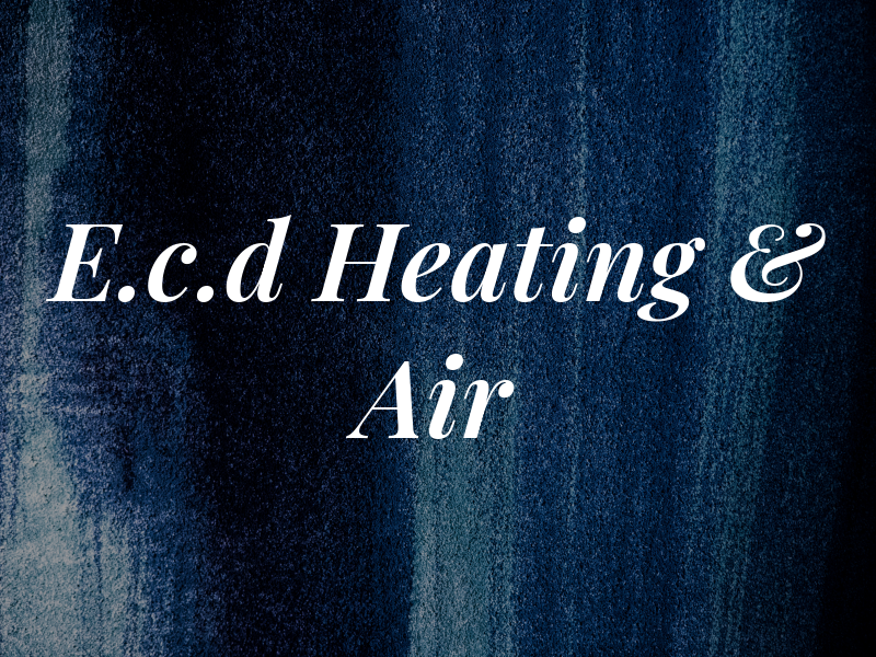 E.c.d Heating & Air