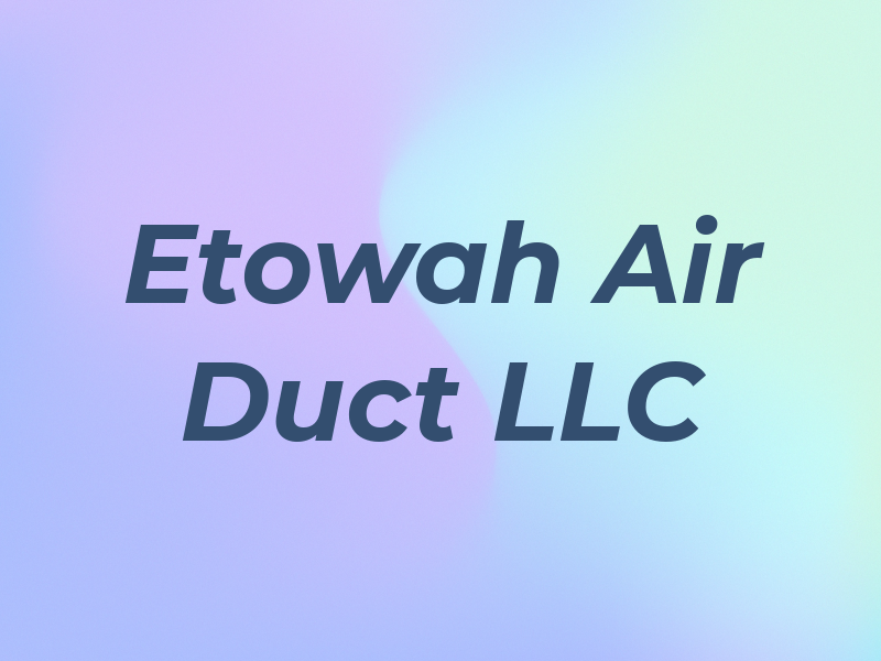 Etowah Air Duct LLC
