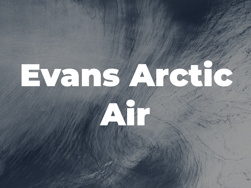 Evans Arctic Air