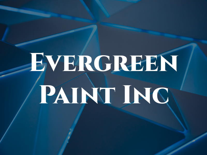 Evergreen Paint Inc