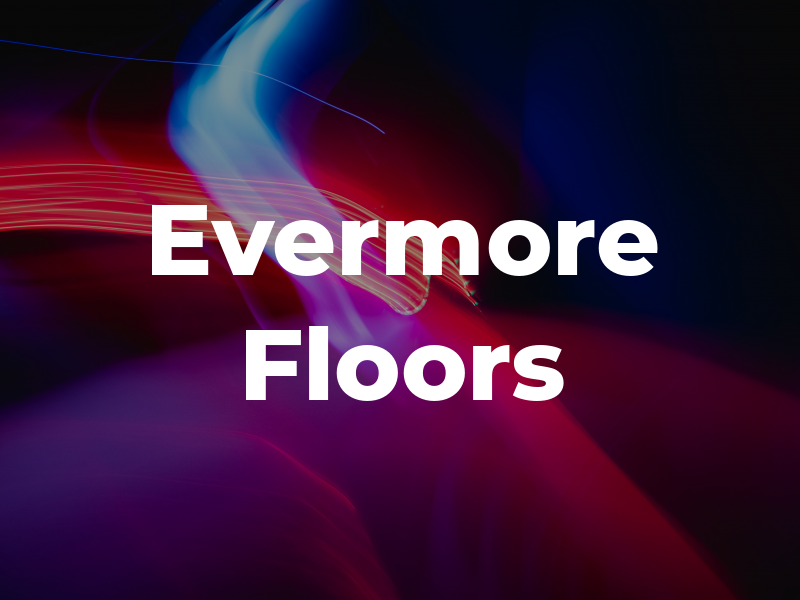 Evermore Floors