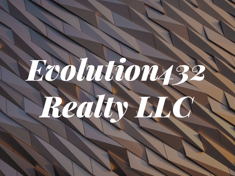 Evolution432 Realty LLC