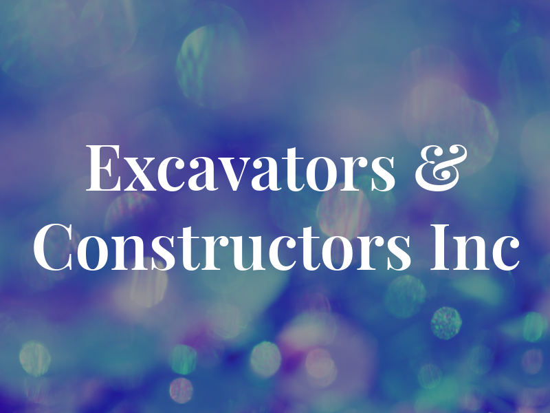 Excavators & Constructors Inc