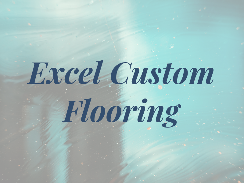 Excel Custom Flooring