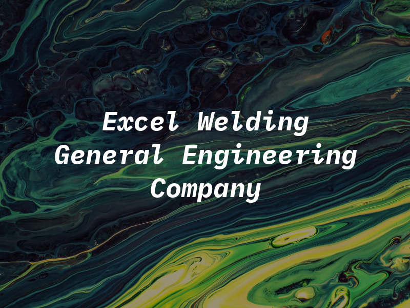 Excel Welding & General Engineering Company