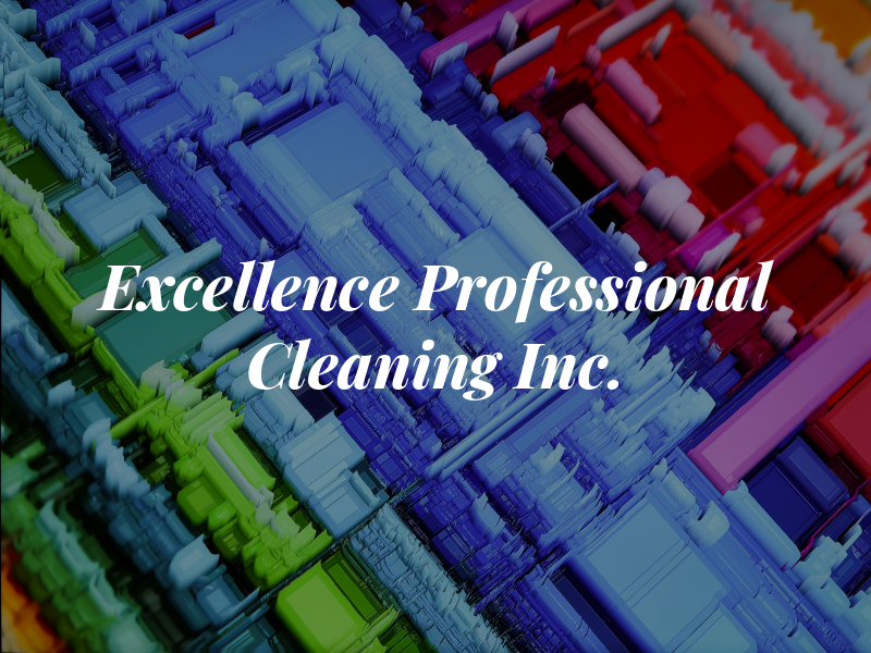 Excellence Professional Cleaning Inc.