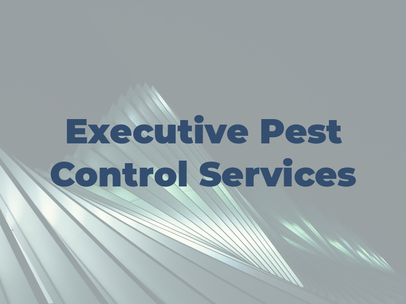 Executive Pest Control Services
