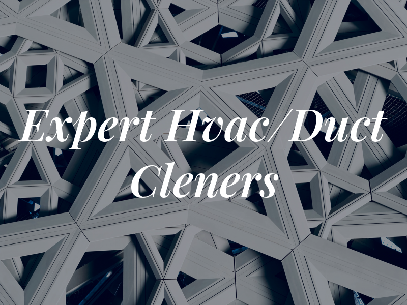 Expert Hvac/Duct Cleners