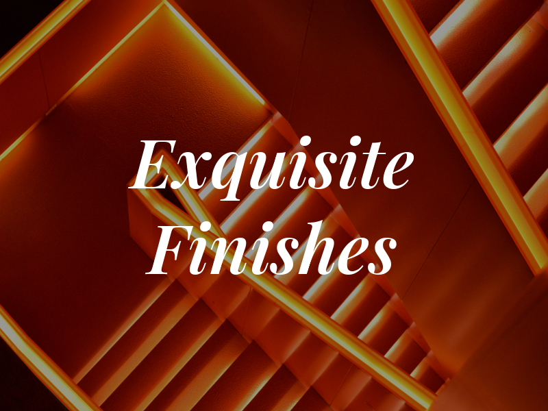 Exquisite Finishes