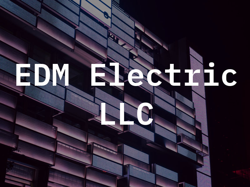 EDM Electric LLC