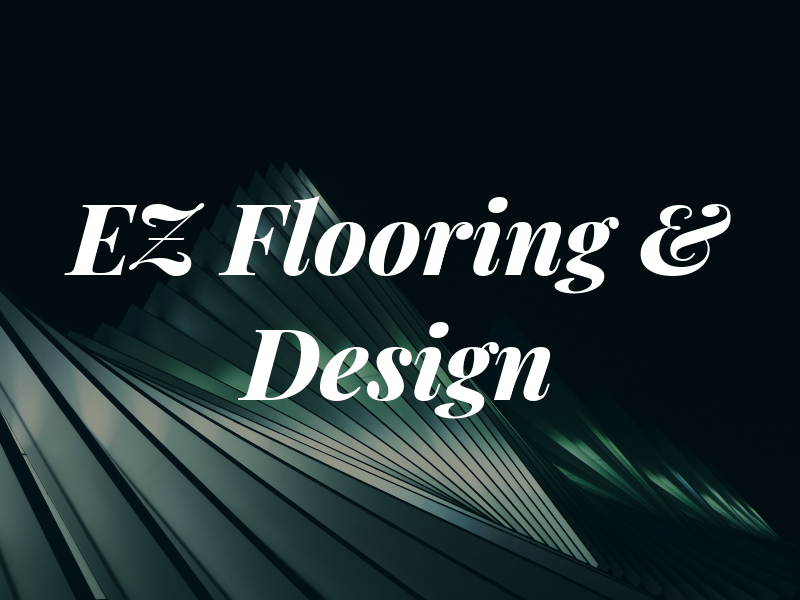 EZ Flooring & Design