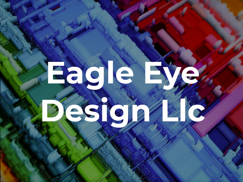Eagle Eye Design Llc