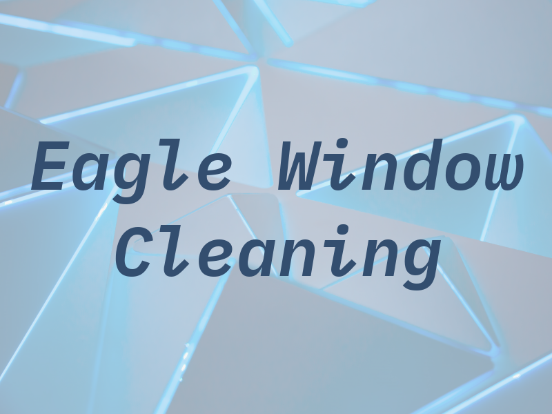 Eagle Window Cleaning