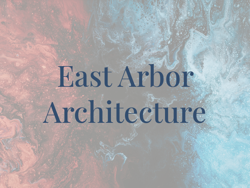 East Arbor Architecture