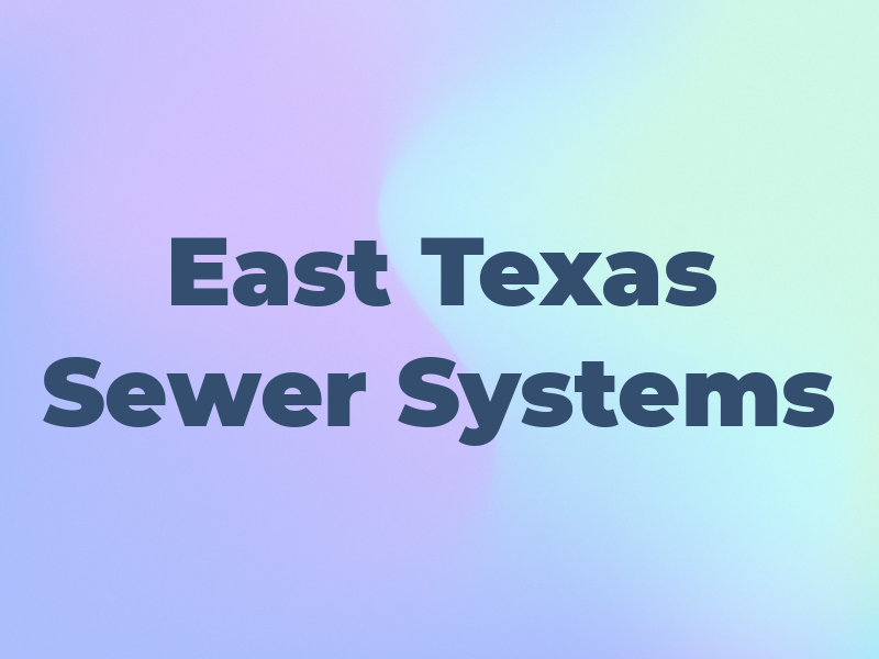 East Texas Sewer Systems