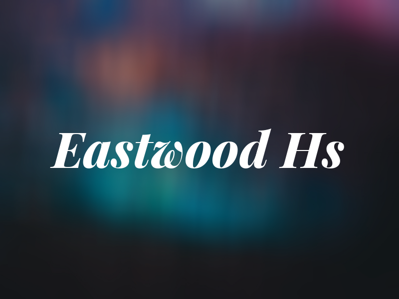 Eastwood Hs