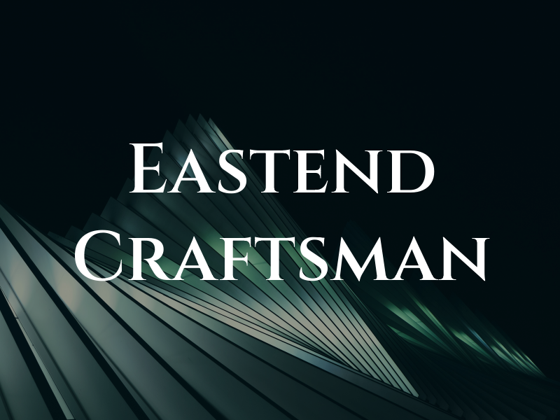 Eastend Craftsman
