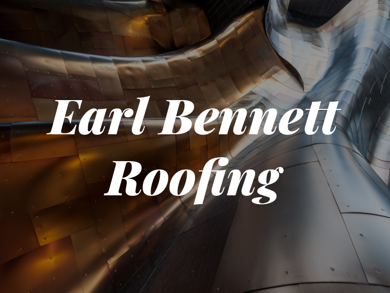 Earl Bennett Roofing