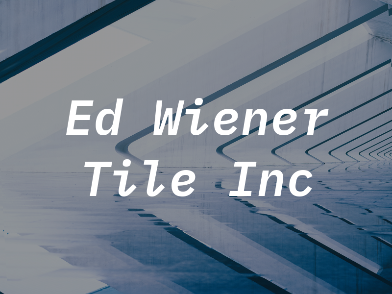 Ed Wiener Tile Inc
