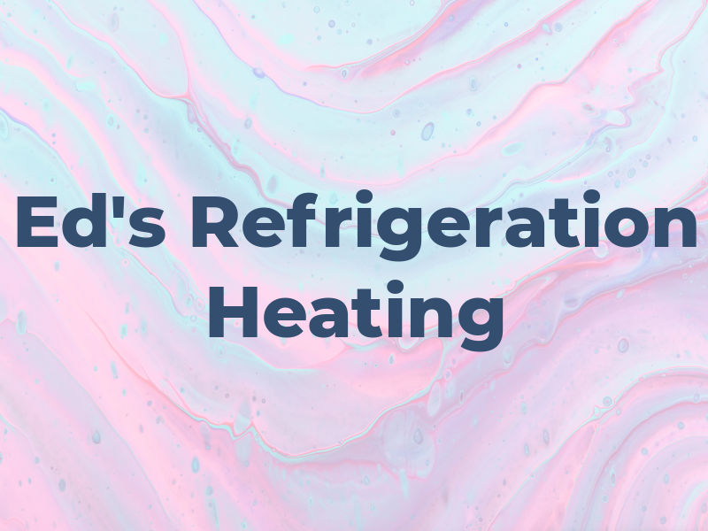 Ed's Refrigeration & Heating