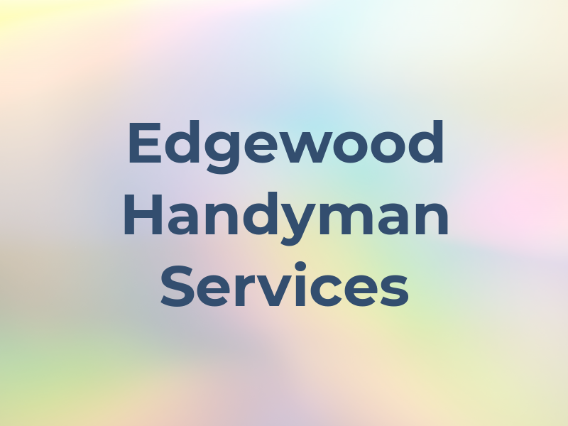 Edgewood Handyman Services