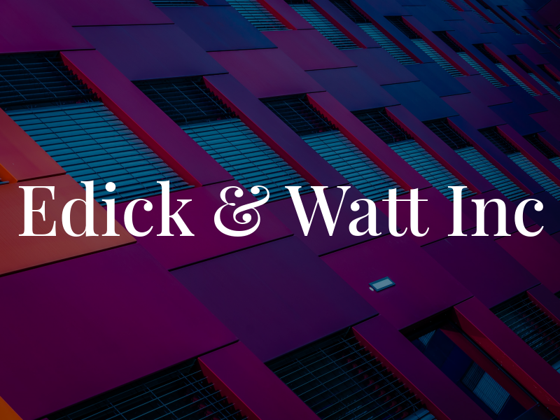 Edick & Watt Inc