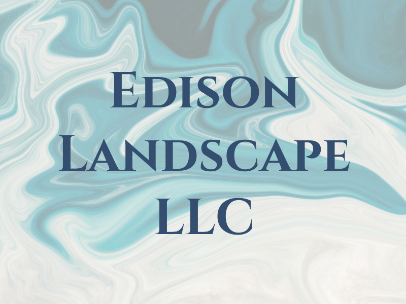 Edison Landscape LLC