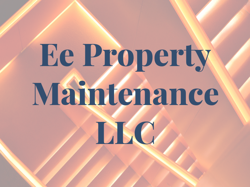 Ee Property Maintenance LLC