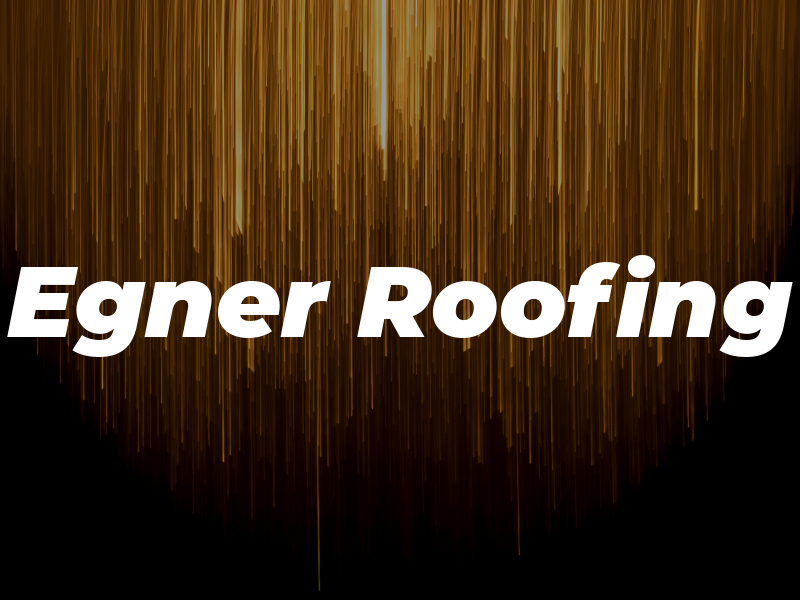 Egner Roofing