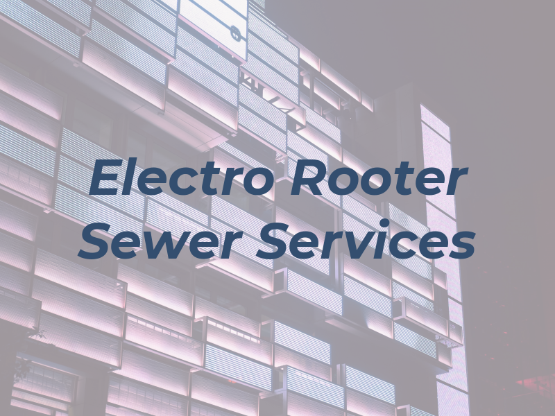 Electro Rooter Sewer Services