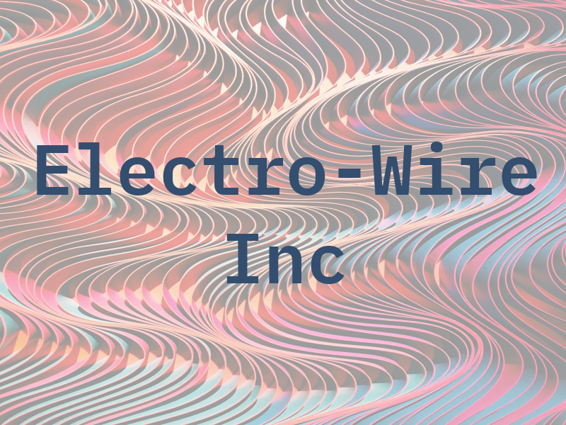 Electro-Wire Inc