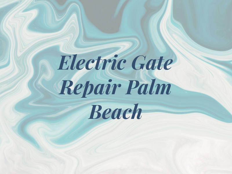 Electric Gate Repair Palm Beach