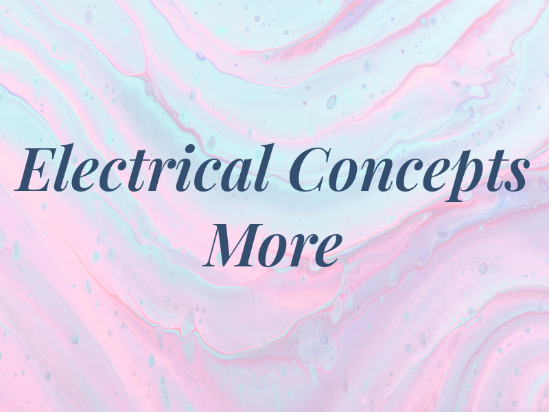 Electrical Concepts & More