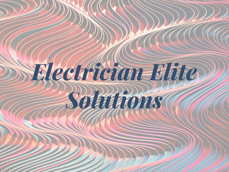 Electrician Elite Solutions